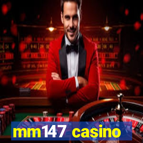 mm147 casino